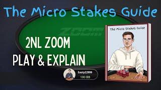 The Micro Stakes Guide - 2NL Zoom Play & Explain! My Advice on the Best Approach to 2NL