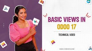 Basic Views in Odoo 17 | What are the Basic Views in Odoo 17 | Odoo 17 Development Tutorials
