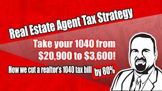 7 Ways for Realtors to Save Money on Taxes - Real Estate Agent Tax Strategy and Tax Write offs