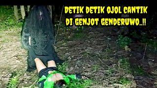  ORA VIRAL‼️Detik" Ojol cantik di genjot genderuwo di bawa ke hutan