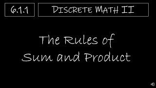 Discrete Math II - 6.1.1 The Rules of Sum and Product