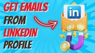 How To Get Email From LinkedIn Profile | Easy & Quick