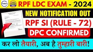 RPF SIPF (Rule - 72) | Official NOTIFICATION OUT | RPF LDCE 2024 | By: Abhishek Raj