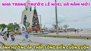 Tình Hình Đường Phố Và Biển Nha Trang Trước Ngày Giáng Sinh 2024