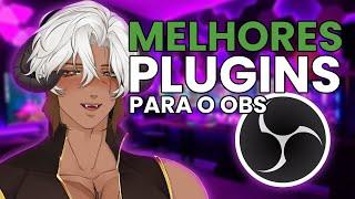 Melhores PLUGINS para o OBS - Como deixar seu OBS mais eficiente (2023)