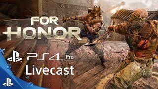 For Honor  - 4K Gameplay Livecast | PS4 Pro