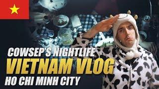 COWSEP'S VLOG - NIGHT-TIME ADVENTURES IN HO CHI MINH CITY