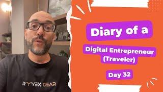 Diary of a Digital Entrepreneur (Traveler)  - Day 32 - Dreaming and doing