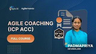 ICP ACC (Certified Agile Team Coach) Training by PadmaPriya Devarajan | Agilemania
