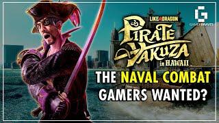 The Naval Combat Gamers Always Wanted? | Like a Dragon: Pirate Yakuza in Hawaii Preview