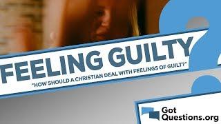 How should a Christian deal with feelings of guilt regarding past sins?