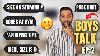 BOYS TALK EP:2 Answering Your TMI Questions | Pain In First Time, Boner at Gym, Pubic Hair| ANKIT TV