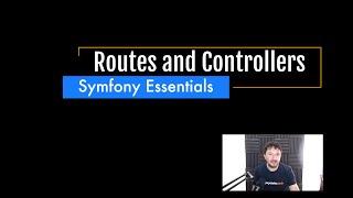 Symfony Essentials: Routes and Controllers