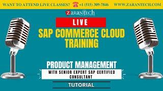 LIVE | Product Management | SAP Commerce Cloud Training | ZaranTech