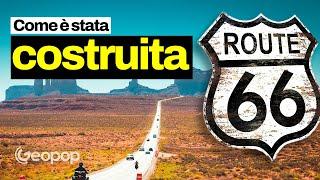 Come hanno costruito la Route 66 e perché è stata così innovativa dal punto di vista tecnico?