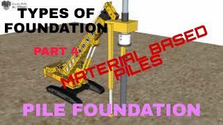 TYPES OF FOUNDATION - PART 4  , DEEP FOUNDATION , MATERIAL BASED PILE FOUNDATION