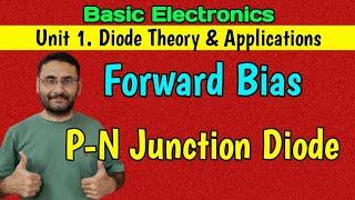 Forward Bias (P N Junction Diode) Diode theory & applications (Basic Electronics)