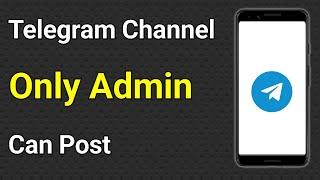 Telegram Channel Only Admin Can Post | Telegram Setting Only Admin Can Send Message