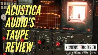 Acustica Audio Taupe Review - MIXANDMASTERMYSONG.COM