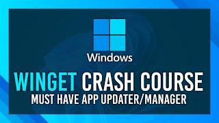 WinGet Crash Course | EASY Program Updater/Manager | Windows Guide