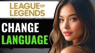 HOW TO CHANGE LANGUAGE IN LEAGUE OF LEGENDS TO CHINESE (2024)