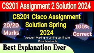 CS201 Assignment 2 Solution 2024 || Cisco Assignment CS201 || CS201 Cisco Assignment Spring 2024