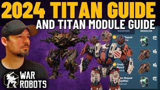 Outdated Video -----War Robots 2024 Titan Guide | Titan Module Guide