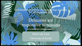 Marie Van Loon Delusions are responsive to reasons (R, P & S conference Sept. 9th 2021)