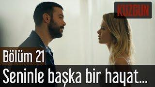 Kuzgun 21. Bölüm (Final) - Seninle Başka Bir Hayat...