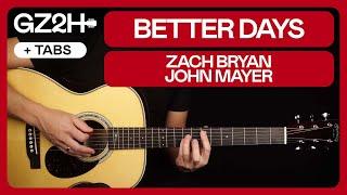 Better Days Guitar Tutorial Zach Bryan John Mayer Guitar Chords |Lead + Rhythm|