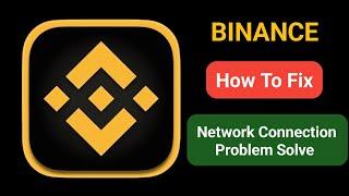 How To Fix Binance app Network & No Internet Connection Problem solve (New process) ||