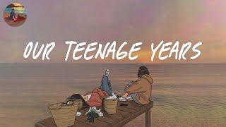 Our teenage years  A playlist reminds you the best time of your life ~ Saturday Melody Playlist