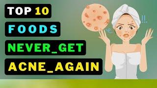 Never Face Acne Again: Top 10 Food Secrets Dermatologists Don't Tell You About