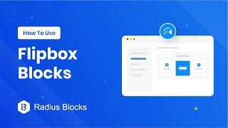 How To Use Flipbox Blocks - Radius Blocks