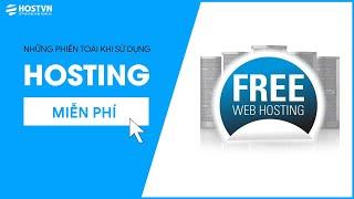 Những phiền toái khi sử dụng hosting miễn phí? | HOSTVN