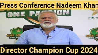 Press Conference Nadeem Khan Director Champion Cup 2024