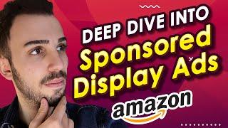 Deep Dive into Sponsored Display Ads