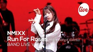 [4K] NMIXX - “Run For Roses(With. Young K (DAY6))” Band LIVE Concert [it's Live] K-POP music show