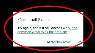 Can't Install Reddit App Error In Google Playstore in Android & Ios - Cannot Install App