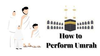 How to Perform Umrah - Step by Step Guide
