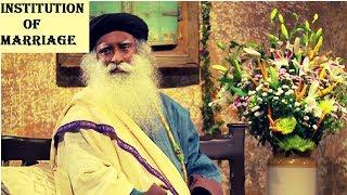 institution of marriage : by Sadhguru