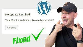 No Update Required Your WordPress database is already up-to-date! - FIXED