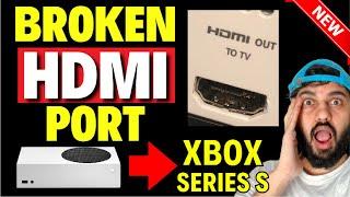 How to Fix Broken HDMI Port on Xbox Series S