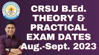 CRSU B.Ed. theory and practical exam dates 2023