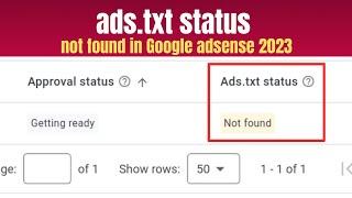 ads.txt status not found in Google adsense 2023 - ads.txt in google adsense account urdu hindi