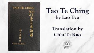 Tao Te Ching (4th Century BCE) by Lao Tzu - as translated by Ch’u Ta-Kao