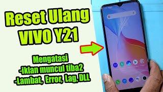 Cara reset HP VIVO Y21 ke Setelan Pabrik || Mengatasi iklan muncul tiba2 ampuh 100%