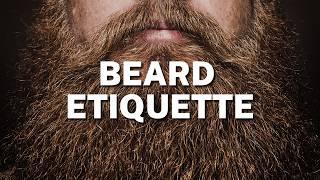 Are you following these Beard Etiquette rules?