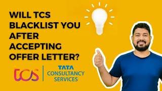 TCS BLACKLISTS PEOPLE AFTER SENDING OFFER LETTER? Myth or Truth #tcs