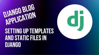 Blog with Django -  Setting Up templates and static files in Django #5